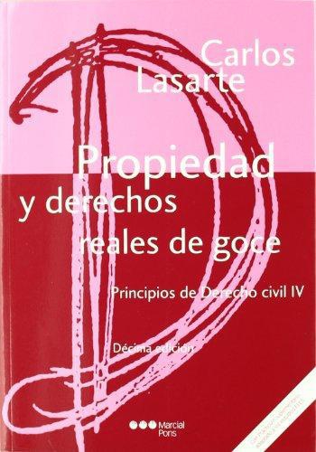 Propiedad Y Derechos / Lasarte Reales De Goce. Principios De Derecho Civil Iv