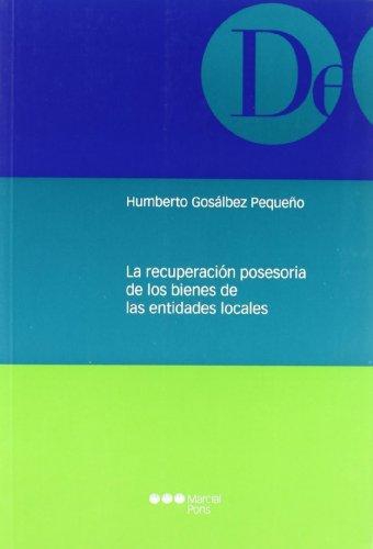 Recuperacion Posesoria De Los Bienes De Las Entidades Locales, La