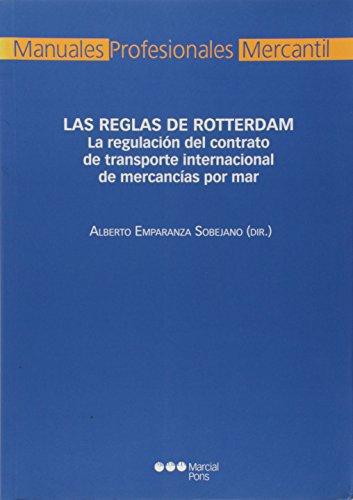 Reglas De Rotterdam. La Regulacion Del Contrato De Transporte Internacional De Mercancias Por Mar, Las