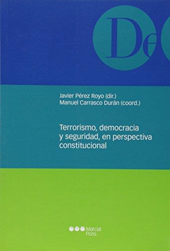 Terrorismo Democracia Y Seguridad En Perspectiva Constitucional