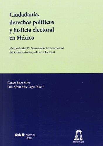 Ciudadania Derechos Politicos Y Justicia Electoral En Mexico