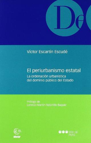 Periurbanismo Estatal. La Ordenacion Urbanistica Del Dominio Publico Del Estado, El