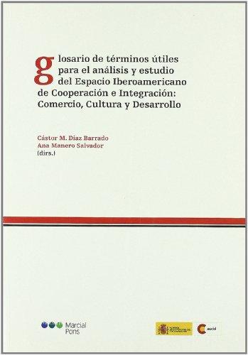 Glosario De Terminos Utiles Para El Analisis Y Estudio Del Espacio Iberoamericano De Cooperacion E Integracion