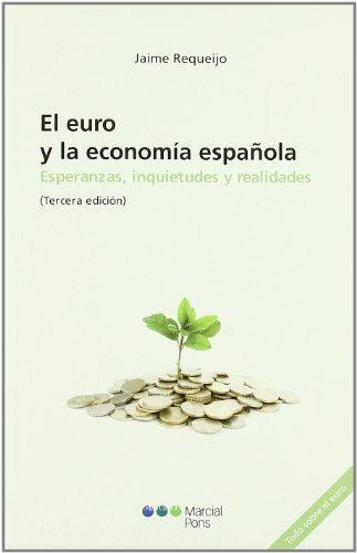 Euro Y La Economia Española. Esperanzas, Inquietudes Y Realidades, El
