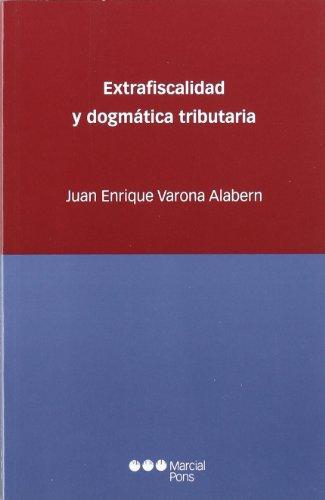 Extrafiscalidad Y Dogmatica Tributaria