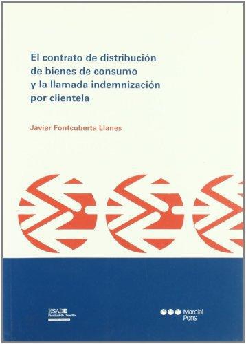 Contrato De Distribucion De Bienes De Consumo Y La Llamada Indemnizacion Por Clientela, El