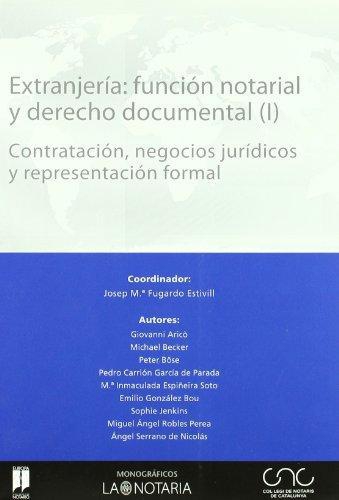 Extranjeria Funcion Notarial Y Derecho Documental (I) Contratacion Negocios Juridicos Y Representacion Formal