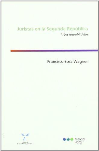 Juristas En La Segunda Republica 1. Los Iuspublicistas