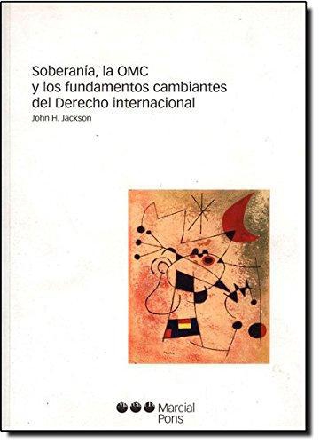 Soberania La Omc Y Los Fundamentos Cambiantes Del Derecho Internacional