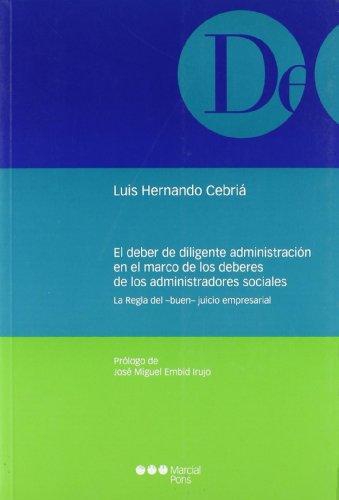 Deber De Diligente Administracion En El Marco De Los Deberes De Los Administradores Sociales, El