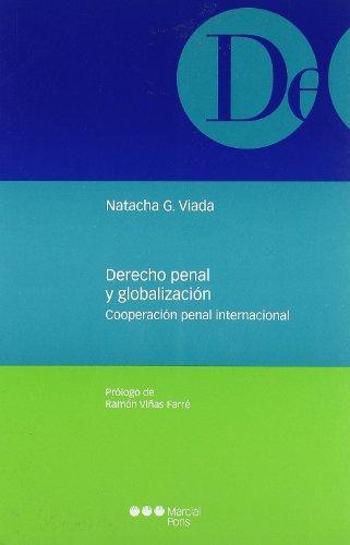 Derecho Penal Y Globalizacion Cooperacion Penal Internacional