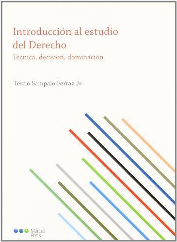 Introduccion Al Estudio Del Derecho. Tecnica, Decision, Dominacion