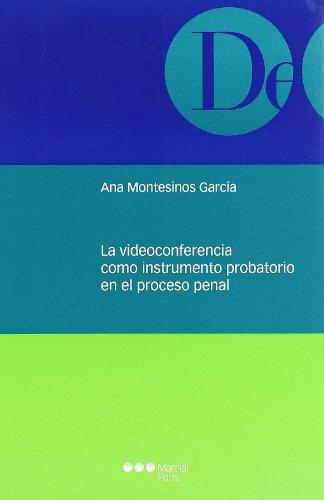 Videoconferencia Como Instrumento Probatorio En El Proceso Penal, La