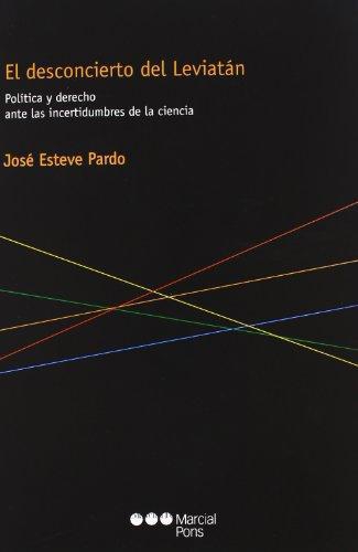 Desconcierto Del Leviatan. Politica Y Derecho Ante Las Incertidumbres De La Ciencia, El