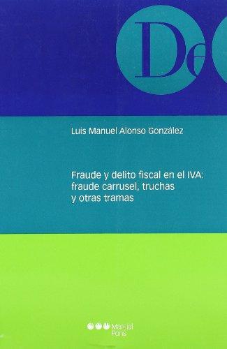 Fraude Y Delito Fiscal En El Iva Fraude Carrusel Truchas Y Otras Tramas