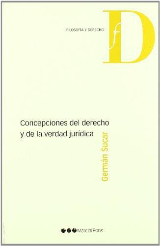 Concepciones Del Derecho Y De La Verdad Juridica