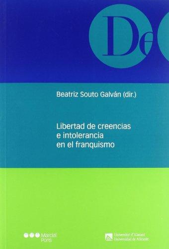 Libertad De Creencias E Intolerancia En El Franquismo