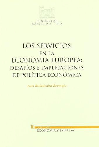 Servicios En La Economia Europea: Desafios E Implicaciones De Politica Economica, Los