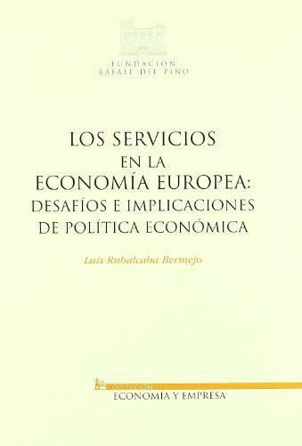 Servicios En La Economia Europea: Desafios E Implicaciones De Politica Economica, Los