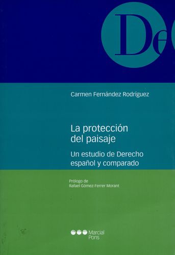 Proteccion Del Paisaje. Un Estudio De Derecho Español Y Comparado, La