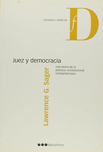 Juez Y Democracia Una Teoria De La Practica Constitucional Norteamericana