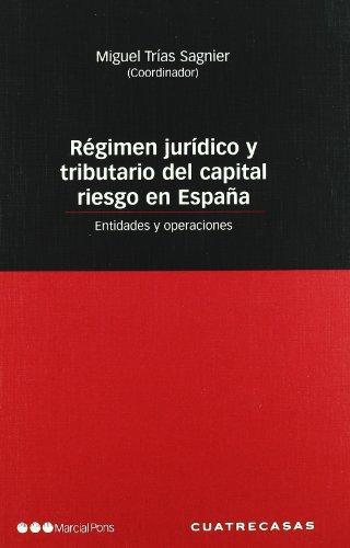 Regimen Juridico Y Tributario Del Capital Riesgo En España