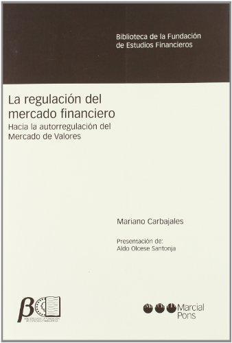 Regulacion Del Mercado Financiero Hacia La Autorregulacion Del Mercado De Valores, La