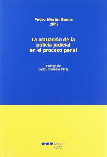 Actuacion De La Policia Judicial En El Proceso Penal, La