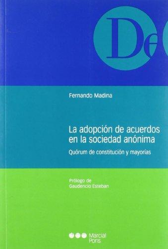 Adopcion De Acuerdos En La Sociedad Anonima. Quorum De Constitucion Y Mayorias, La