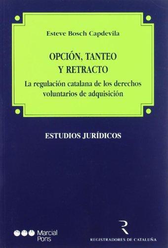 Opcion Tanteo Y Retracto. La Regulacion Catalana De Los Derechos Voluntarios De Adquisicion