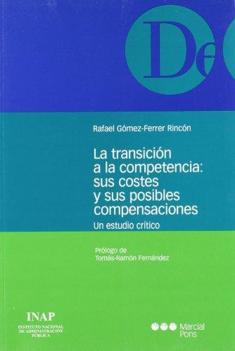 Transicion A La Competencia: Sus Costes Y Sus Posibles Compensaciones. Un Estudio Critico, La