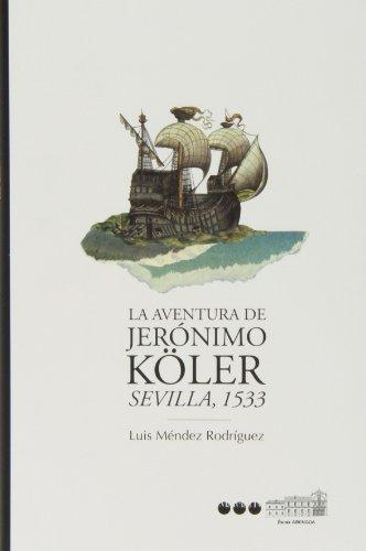 Aventura De Jeronimo Koler Sevilla 1533, La