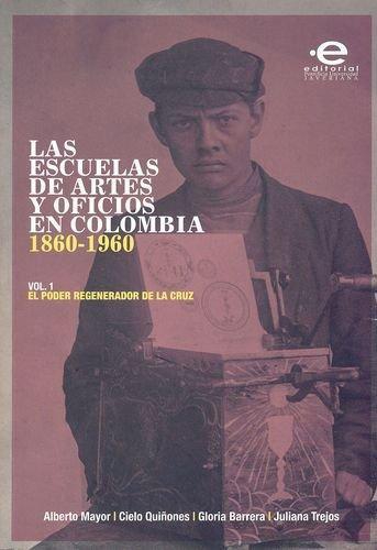 Escuelas De Artes Y Oficios En Colombia 1860-1960, Las