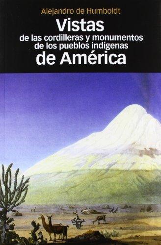 Vistas De Las Cordilleras Y Monumentos De Los Pueblos Indigenas De America