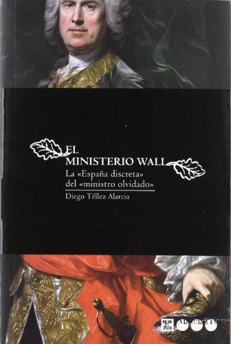 Ministerio Wall. La España Discreta Del Ministro Olvidado, El