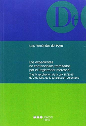 Expedientes No Contenciosos Tramitados Por El Registrador Mercantil, Los