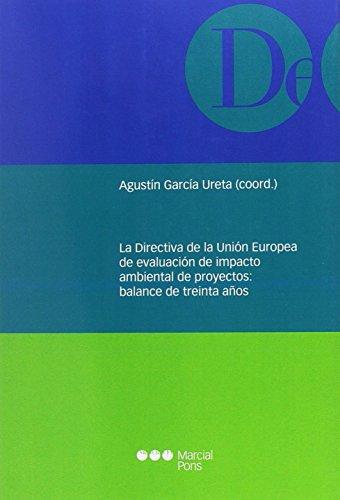 Directiva De La Union Europea De Evaluacion De Impacto Ambiental De Proyectos Balance De Treinta Anos,La