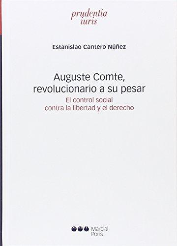 Auguste Comte Revolucionario A Su Pesar El Control Social Contra La Libertad Y El Derecho
