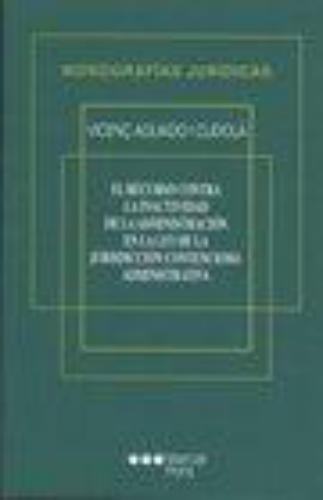 Recurso Contra La Inactividad De La Administracion En La Ley De La Jurisdiccion Contencioso-Administrativa, El