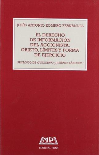 Derecho De Informacion Del Accionista: Objeto, Limites Y Forma De Ejercicio