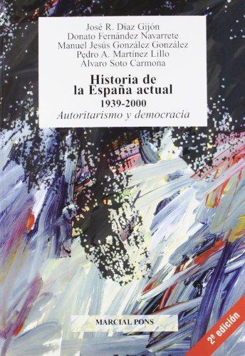 Historia De La España Actual 1939-2000. Autoritarismo Y Democracia
