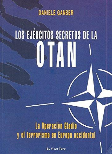 Ejercitos Secretos De La Otan. La Operacion Gladio Y El Terrorismo En Europa Occidental, Los