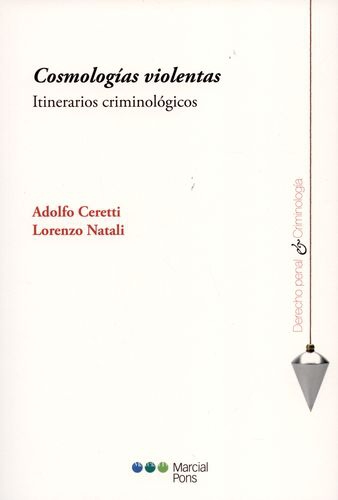 Cosmologias Violentas Itinerarios Criminologicos
