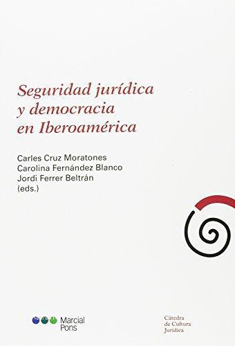 Seguridad Juridica Y Democracia En Iberoamerica