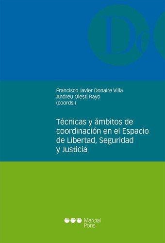 Tecnicas Y Ambitos De Coordinacion En El Espacio De Libertad, Seguridad Y Justicia