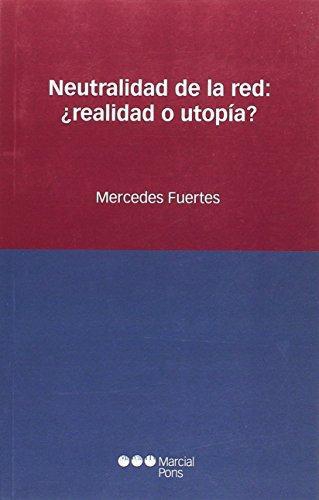 Neutralidad De La Red: Realidad O Utopia?