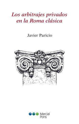 Arbitrajes Privados En La Roma Clasica, Los