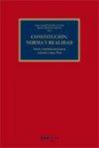 Constitucion Norma Y Realidad. Teoria Constitucional Para Antonio Lopez Pina