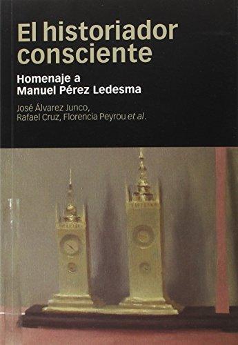 Historiador Consciente. Homenaje A Manuel Perez Ledesma, El