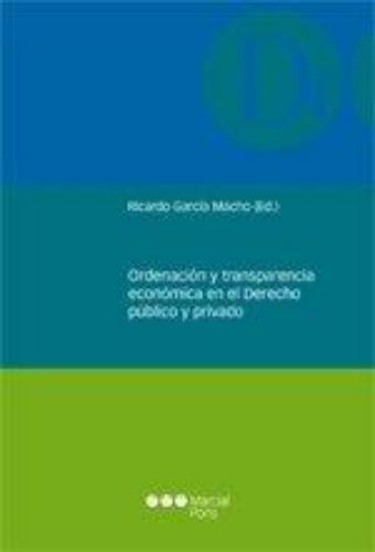 Ordenacion Y Transparencia Economica En El Derecho Publico Y Privado